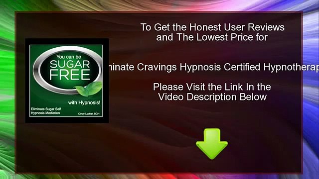 Buy Eliminate Cravings Hypnosis Certified Hypnotherapist Cheap : Review And Discount