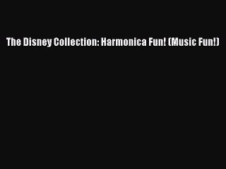 (PDF Download) The Disney Collection: Harmonica Fun! (Music Fun!) Read Online