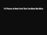 111 Places in New York That You Must Not Miss  Free Books