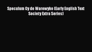 Speculum Gy de Warewyke (Early English Text Society Extra Series) Free Download Book