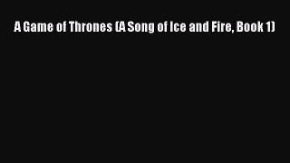 (PDF Download) A Game of Thrones (A Song of Ice and Fire Book 1) Download