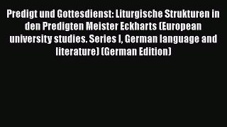 Predigt und Gottesdienst: Liturgische Strukturen in den Predigten Meister Eckharts (European