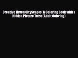 [PDF Download] Creative Haven CityScapes: A Coloring Book with a Hidden Picture Twist (Adult