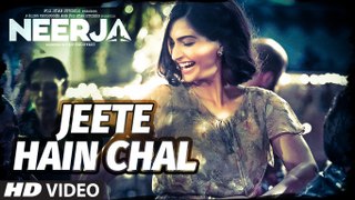 Jeete Hain Chal - Neerja Full HD Video Song - New Video Songs