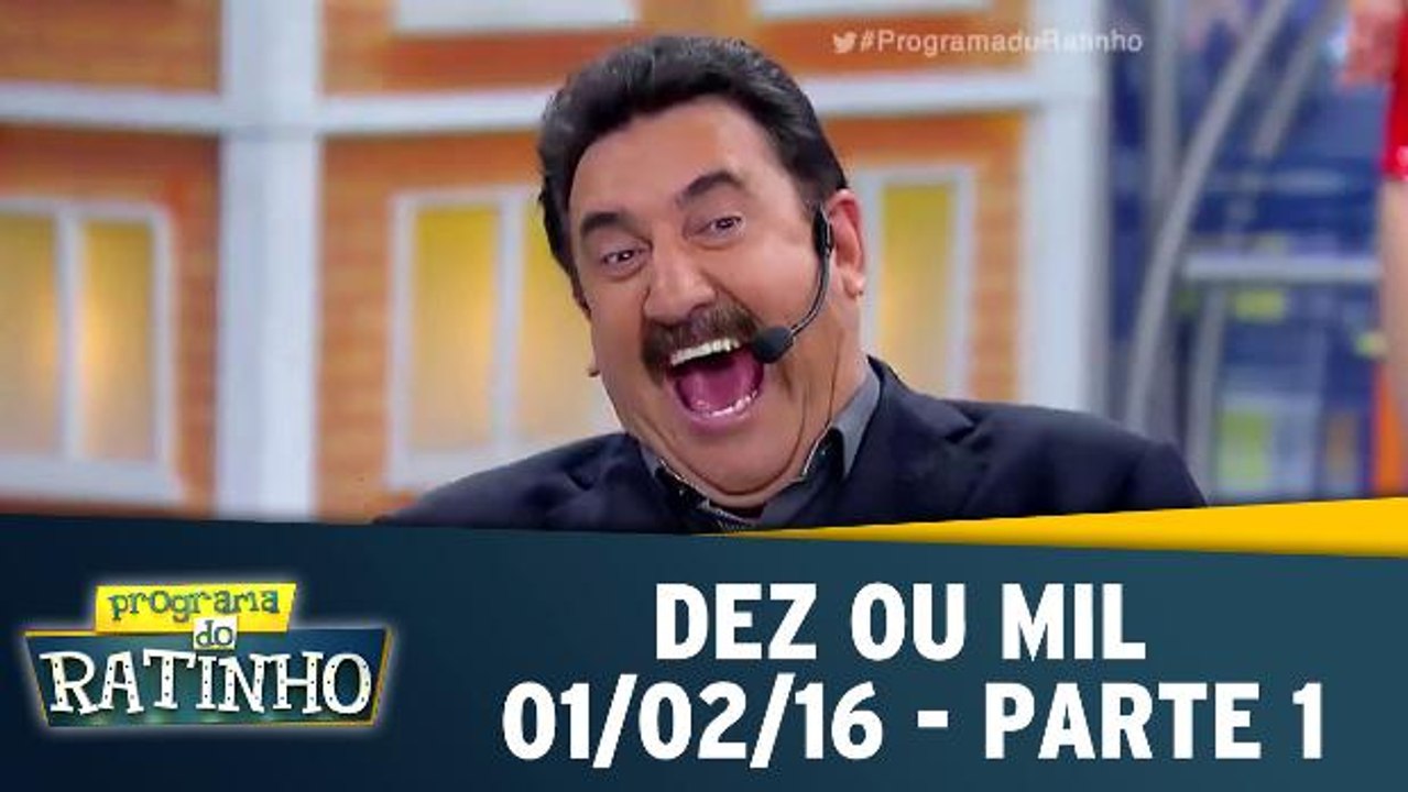 Dez Ou Mil - 01.02.16 - Parte 1