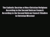 The Catholic Doctrine of Non-Christian Religions According to the Second Vatican Council: According