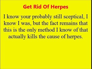 How To Get Rid Of Herpes : How To Get Rid Of Herpes With results.