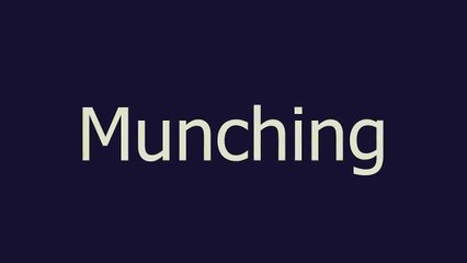 Munching meaning and pronunciation