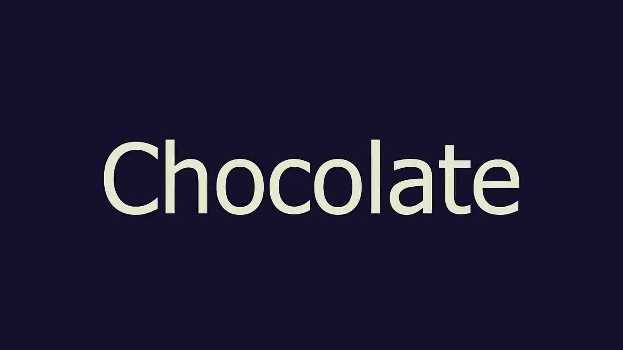Chocolate meaning and pronunciation