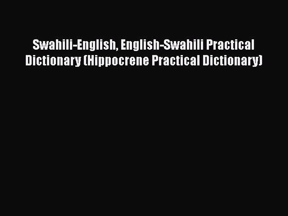 Swahili-English English-Swahili Practical Dictionary (Hippocrene Practical Dictionary) Free