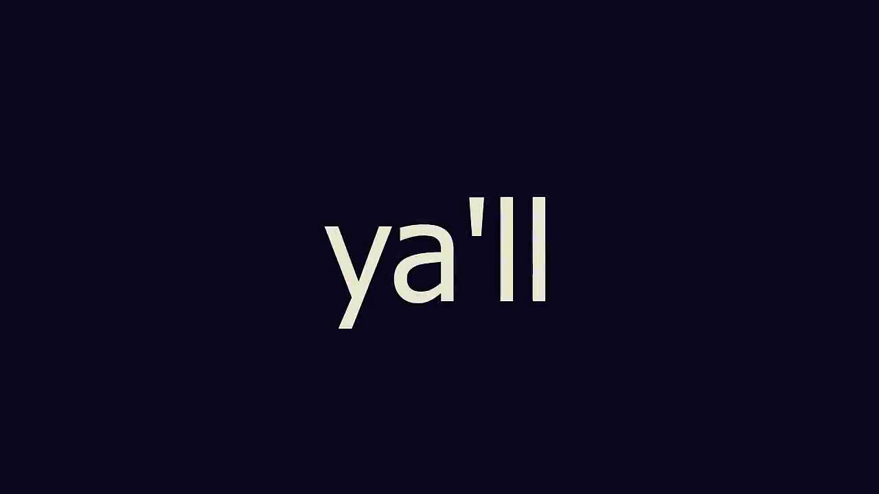 ya'll meaning and pronunciation