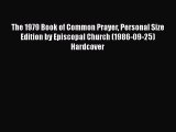 The 1979 Book of Common Prayer Personal Size Edition by Episcopal Church (1986-09-25) Hardcover