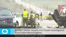 Caitlyn Jenner Deadly Car Crash Investigation Concluded Manslaughter