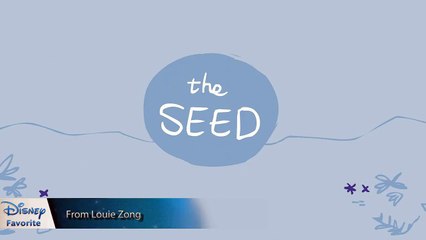 \"The Seed\" by Louie Zong | Disney Favorite