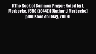 [(The Book of Common Prayer: Noted by J. Merbecke 1550 (1844))] [Author: J Merbecke] published