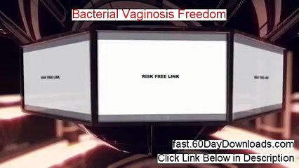 Access Bacterial Vaginosis Freedom free of risk (for 60 days)