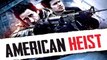 Watch American Heist (2014) in Full Movies (HD Quality) Streaming
