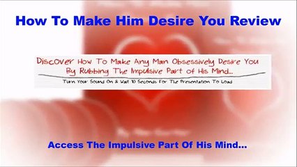 Make Him Desire You Review | The Dirty Truth On Make Him Desire You