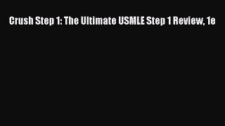Crush Step 1: The Ultimate USMLE Step 1 Review 1e  Free Books
