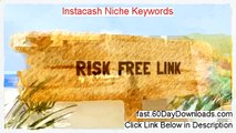 My Instacash Niche Keywords And Articles Review (w/ instant access)