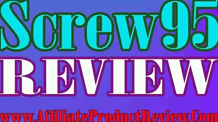 Screw95 Review-Screw95 Review-Screw95-WHY DON&#39;T BUY Screw95?