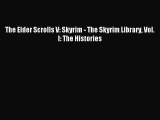 (PDF Download) The Elder Scrolls V: Skyrim - The Skyrim Library Vol. I: The Histories PDF