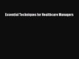 [PDF Download] Essential Techniques for Healthcare Managers [PDF] Full Ebook