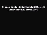[PDF Download] By Indera Murphy - Getting Started with Microsoft Office Starter 2010 (Word