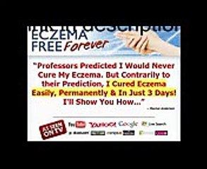 Eczema Free Forever Review - How to Cure Eczema Easily, Naturally and Forever