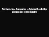 [PDF Download] The Cambridge Companion to Spinoza (Cambridge Companions to Philosophy) [PDF]