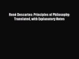 [PDF Download] René Descartes: Principles of Philosophy: Translated with Explanatory Notes
