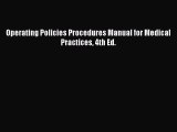 [PDF Download] Operating Policies Procedures Manual for Medical Practices 4th Ed. [Download]