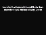 [PDF Download] Improving Healthcare with Control Charts: Basic and Advanced SPC Methods and