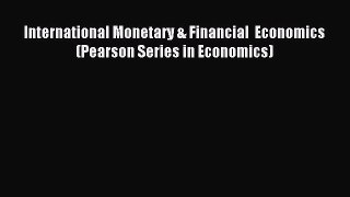 (PDF Download) International Monetary & Financial  Economics (Pearson Series in Economics)