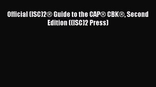 (PDF Download) Official (ISC)2® Guide to the CAP® CBK® Second Edition ((ISC)2 Press) PDF