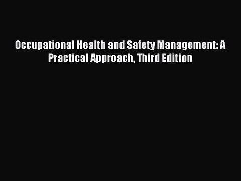 (PDF Download) Occupational Health and Safety Management: A Practical Approach Third Edition