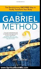 Religion Book Review: The Gabriel Method: The Revolutionary DIET-FREE Way to Totally Transform Yo...