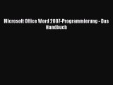 [PDF Download] Microsoft Office Word 2007-Programmierung - Das Handbuch [Download] Full Ebook