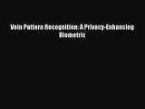 [PDF Download] Vein Pattern Recognition: A Privacy-Enhancing Biometric [PDF] Online