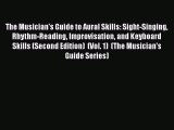The Musician's Guide to Aural Skills: Sight-Singing Rhythm-Reading Improvisation and Keyboard