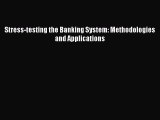 [PDF Download] Stress-testing the Banking System: Methodologies and Applications [Download]