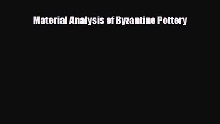 [PDF Download] Material Analysis of Byzantine Pottery [Read] Online