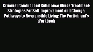 Criminal Conduct and Substance Abuse Treatment: Strategies For Self-Improvement and Change