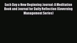 Each Day a New Beginning Journal: A Meditation Book and Journal for Daily Reflection (Governing