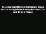 PDF Download Money and Capital Markets: The Financial System in an Increasingly Global Economy