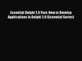 [PDF Download] Essential Delphi 2.0 Fast: How to Develop Applications in Delphi 2.0 (Essential