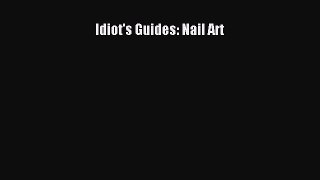 Idiot's Guides: Nail Art  Free Books