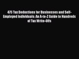 475 Tax Deductions for Businesses and Self-Employed Individuals: An A-to-Z Guide to Hundreds