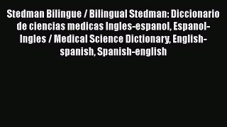 [Téléchargement PDF] Stedman Bilingue / Bilingual Stedman: Diccionario de ciencias medicas