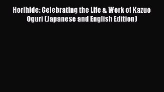 Horihide: Celebrating the Life & Work of Kazuo Oguri (Japanese and English Edition) Free Download